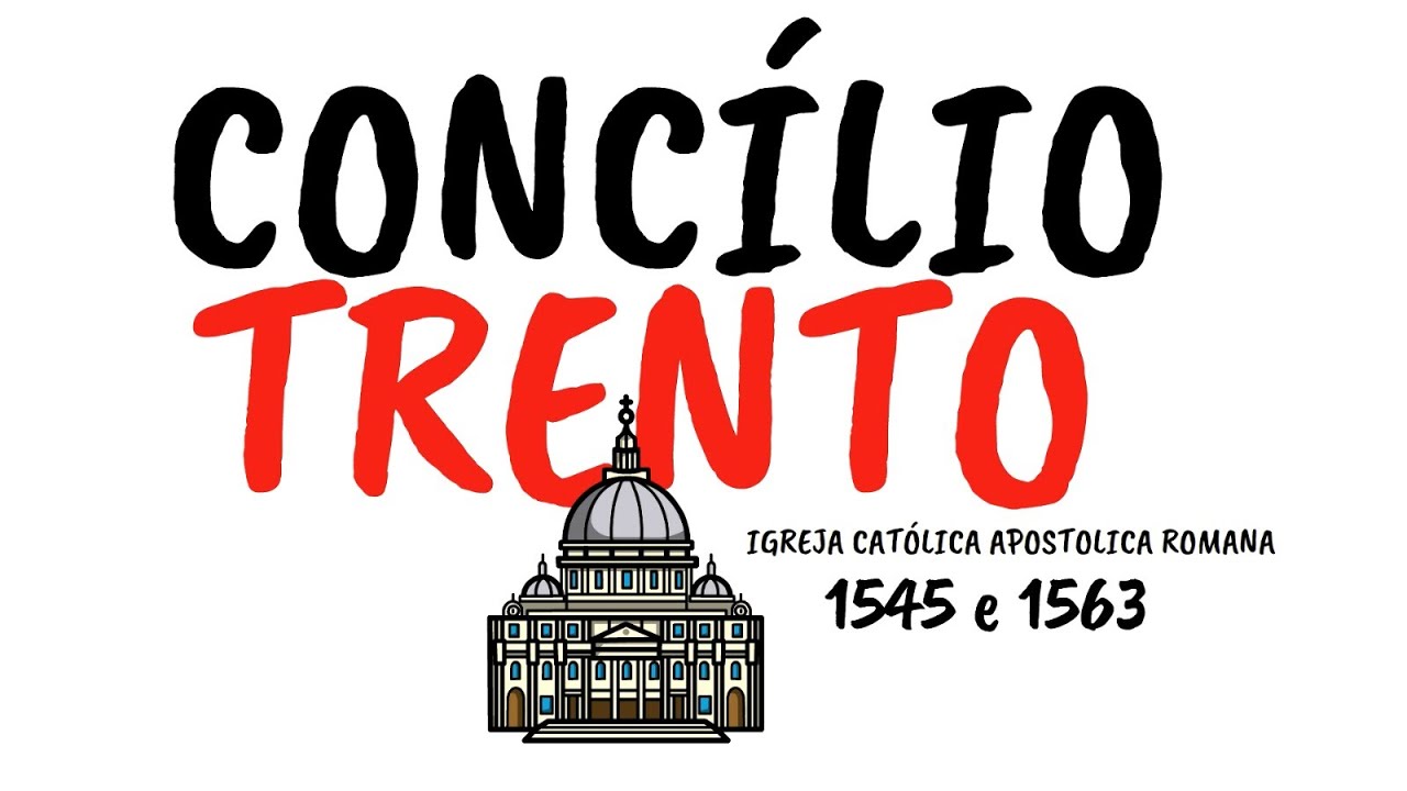 CONCILIO DE TRENTO -Tudo o que Você Precisa Saber sobre o Concílio de Trento