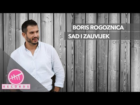 Boris Rogoznica – Sad i zauvijek (OFFICIAL VIDEO)