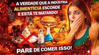 ???? A Verdade Que a Indústria Alimentícia Esconde e Está Te Matando! (PARE DE COMER ISSO!)
