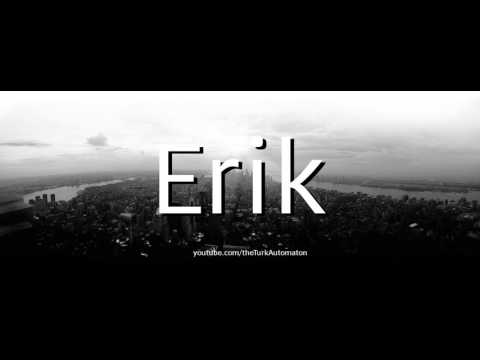 How to Pronounce Erik in German