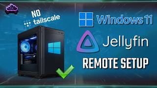 Jellyfin Remote Access on Windows Like Plex