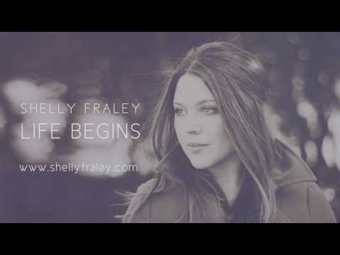 Shelly Fraley - Life Begins (Official Lyric Video)