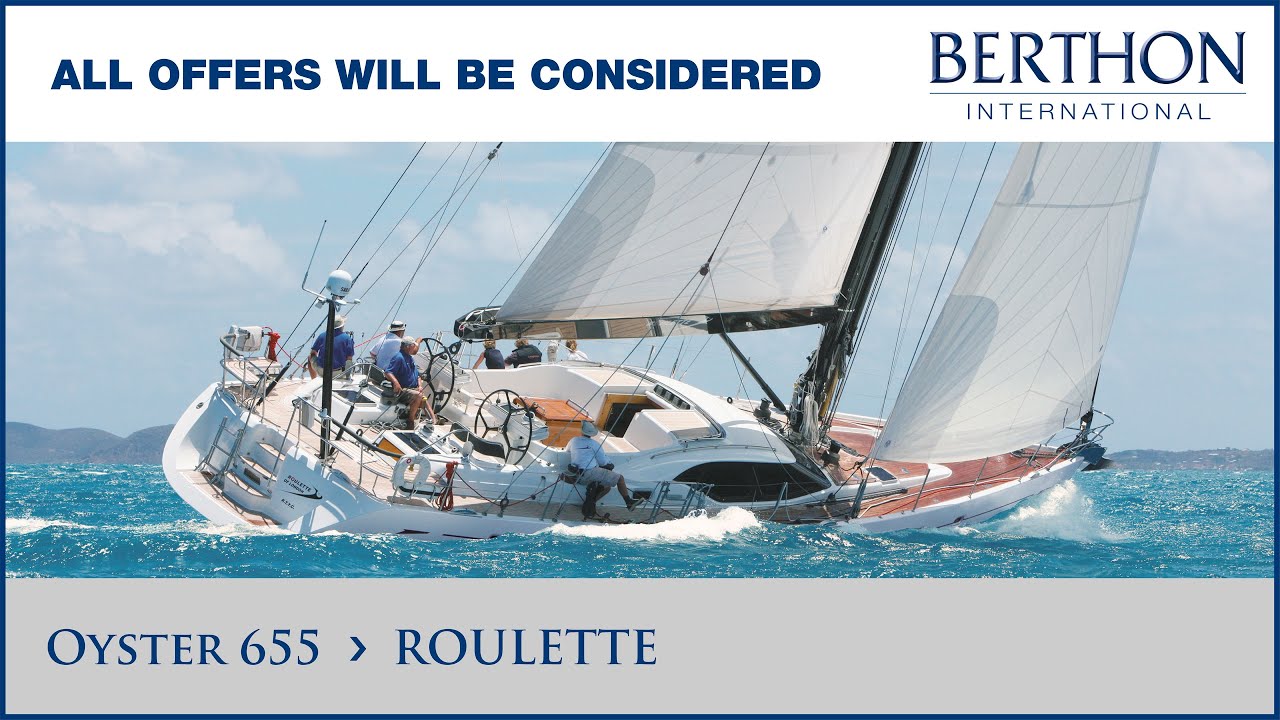 [OFF MARKET] Oyster 655 (ROULETTE) - Yacht for Sale - Berthon International Yacht Brokers (2021)