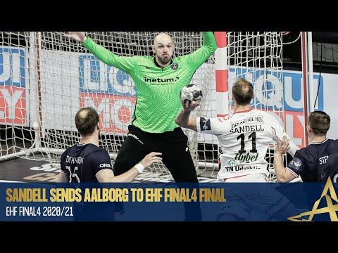 Lukas Sandell sends Aalborg to their first EHF FINAL4 Final | EHF FINAL4 2020/21