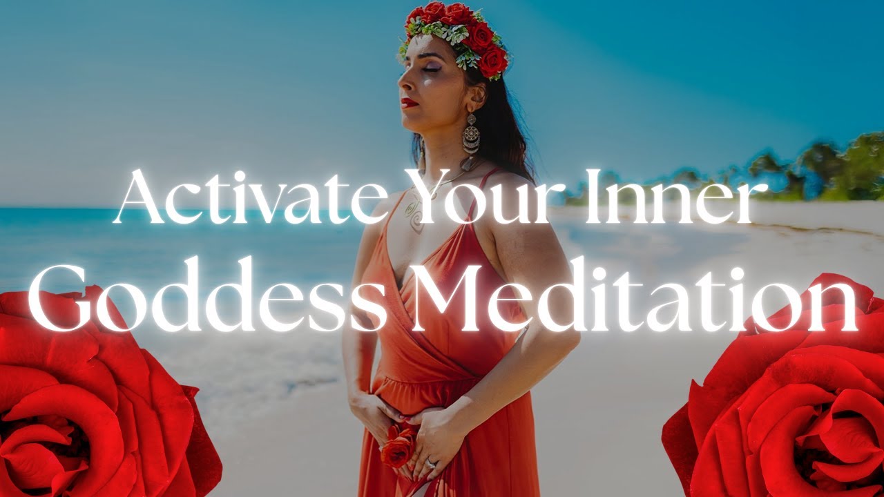 Awaken Your Inner Goddess Meditation | Divine Feminine Energy Activation Meditation