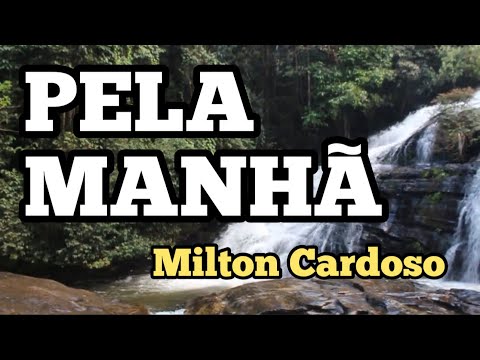 Milton Cardoso - Pela manhã | COVER | 🕊Jejum de Daniel