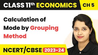 Calculation of Mode by Grouping Method- Measures of Central Tendency | Class 11 Economics-Statistics