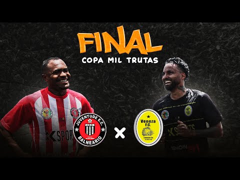VENEZA X JUVENTUDE    FINAL COPA MIL TRUTAS (2022 - 2023)