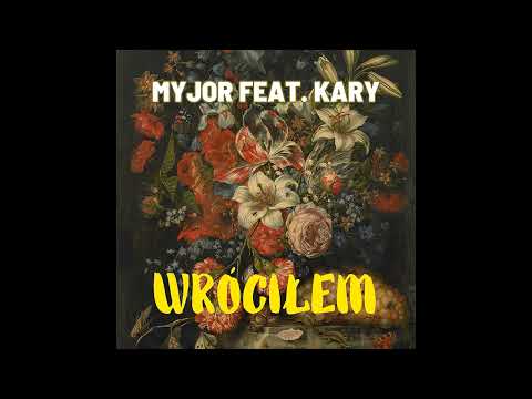 Myjor - Wróciłem ft. KaRy (Prod. K4pel)