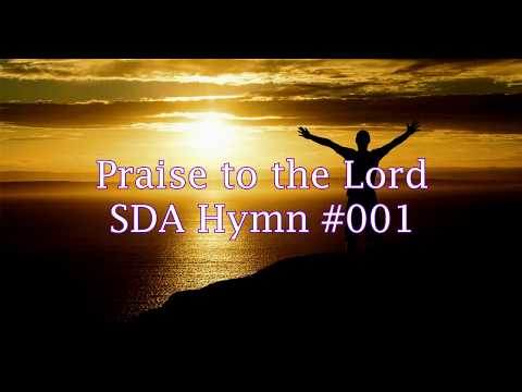 Praise to the Lord SDA Hymn #001
