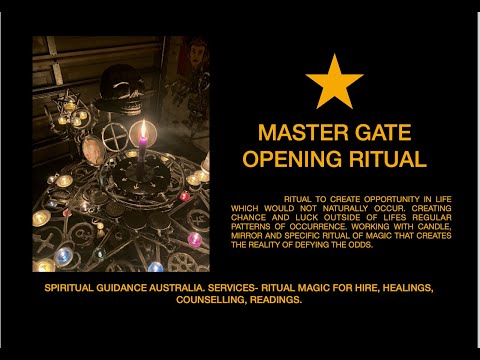 MASTER GATE OPENING RITUAL. MAGIC WITH A DIFFERENCE.