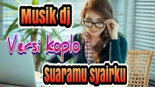 Download lagu DJ SLOW SUARAMU SYAIRKU ORIGINAL REMIX mp3