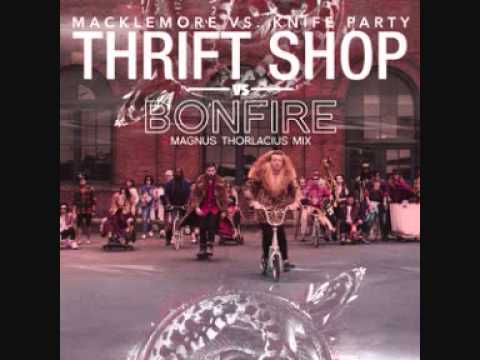 Macklemore & Ryan Lewis vs. Knife Party - Thrift Shop vs. Bonfire (Magnus Thorlacius Mix)