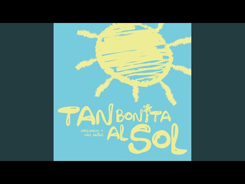 Tan bonita al sol