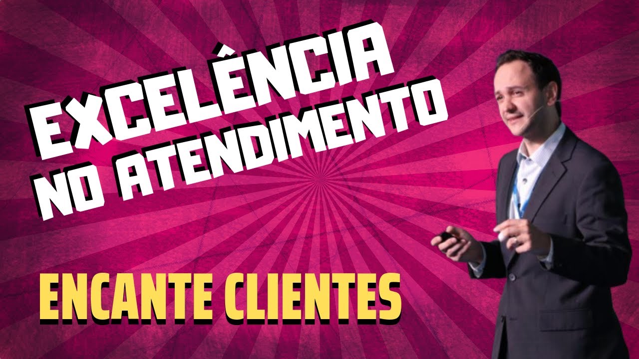 Excelência no Atendimento ao Cliente