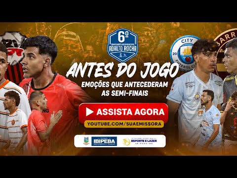 Antes do Jogo, SEMIFINAL 6º Campeonato Municipal Adalto Rocha – Ibipeba/BA ⚽🏆