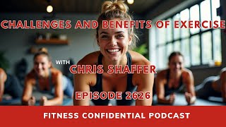 Challenges and Benefits of Exercise - Episode 2626