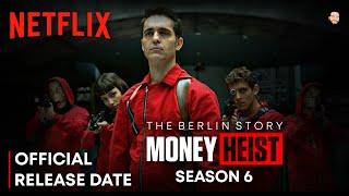 Money Heist Season 6 Release Date  Money Heist Ber