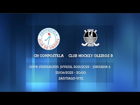 🎥​ CH Compostela - Club hockey Oleiros B [Copa Federación Juvenil J6]