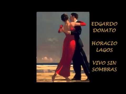 EDGARDO DONATO -  HORACIO LAGOS -  VIVO SIN SOMBRAS -  VALS