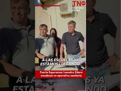 Fuerte Esperanza: Leandro Zdero encabezó un operativo sanitario