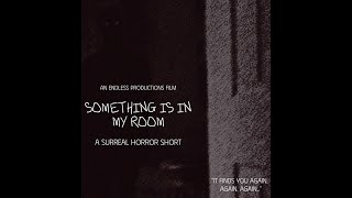 SOMETHING IS IN MY ROOM - EXPERIMENTAL THRILLER STUDENT SHORT FILM 2025