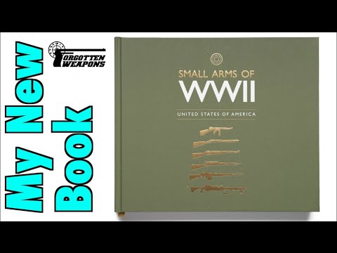 My New Book: Small Arms of World War Two - United States