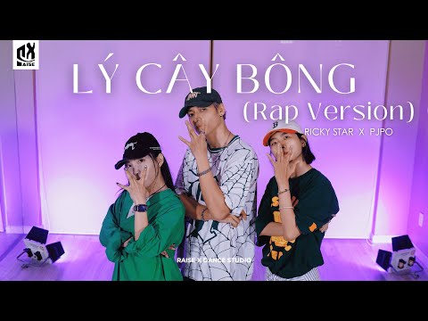 LÝ CÂY BÔNG (RAP VERSION) - RICKY STAR X PJPO | HIPHOP CHOREO CLASS