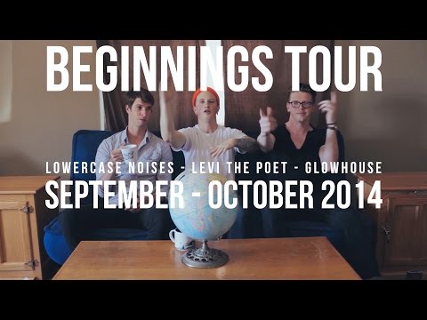 Beginnings Tour feat. Levi The Poet, Lowercase Noises and Glowhouse