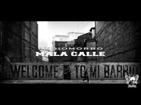 Audiomorbo - Mala Calle [Official HD]