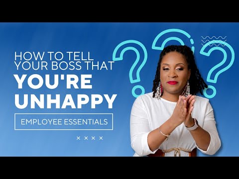 How to Tell Your Boss You’re Unhappy - Part 1