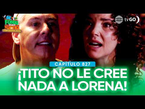 Al Fondo Hay Sitio 13: Lorena le suplicó perdón a Tito, pero él la botó de su micro (Capítulo nº827)