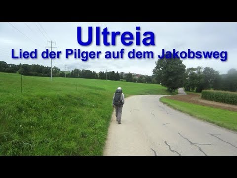 Ultreia Pilgerlied auf deutsch