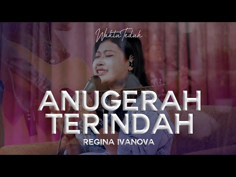 Anugerah Terindah - Regina Ivanova