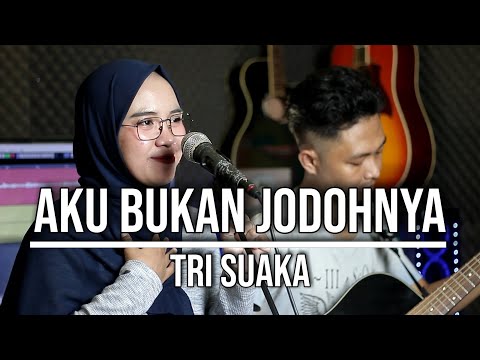 AKU BUKAN JODOHNYA - TRI SUAKA (LIVE COVER INDAH YASTAMI)