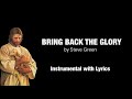 Bring Back the Glory - Instrumental with Lyrics - Steve Green - Karaoke - (Cleanest version)