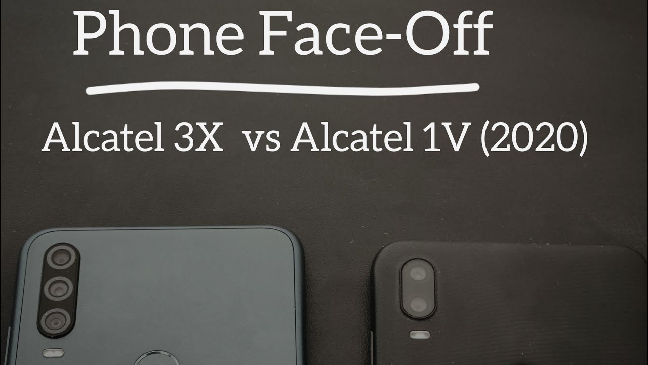 Phone Face-off : Alcatel 3x vs Alcatel 1V 2020