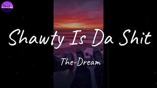 The-Dream - Shawty Is Da Shit (Lyric Video)