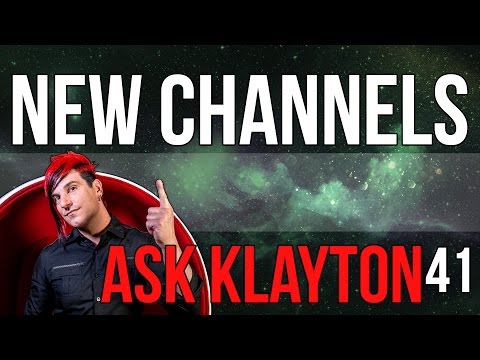 Ask Klayton EP.41 - New Channels