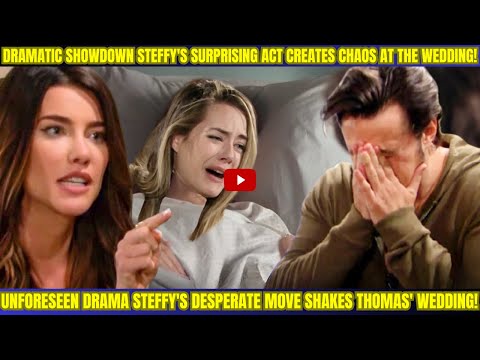 "Emotional Turmoil Unleashed: Steffy's Struggle Against Thomas and Hope's Union!"