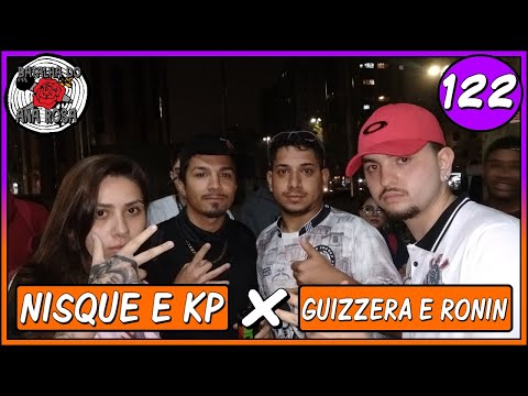 Nisque e KP x Guizzera e Ronin | 1FASE | 122ª Batalha do Ana Rosa