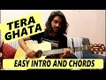 Tera Ghata Simple Intro & Chords in Hindi for Beginners | Guitar Tutorial | Gajendra Verma Tera Ghata Simple Intro & Chords in Hindi for Beginners | Guitar Tutorial | Gajendra Verma