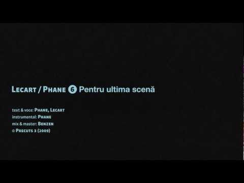 Lecart / Phane - Pentru ultima scena (produs de Phane)