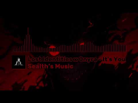 [Melodic Dubstep]: Lost Identities x Onyra - It's You | [Copyright Free Music]
