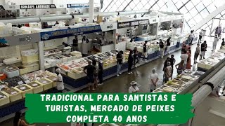 Tradicional para santistas e turistas, Mercado de Peixes completa 40 anos