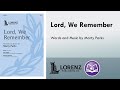 Lord, We Remember (SATB) - Marty Parks