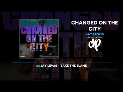 Jay Lewis - Changed On The City (FULL MIXTAPE)