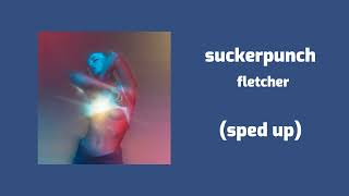 fletcher - suckerpunch (sped up)