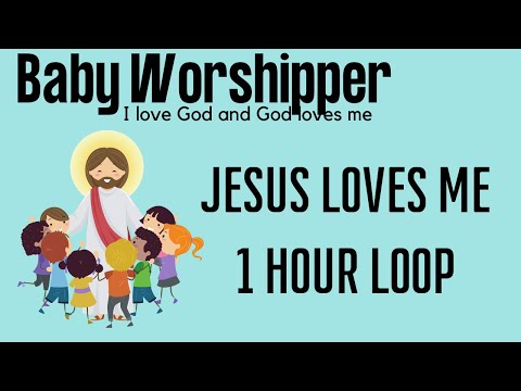 Jesus Loves Me - 1 Hour Loop