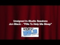 Unsigned In-Studio Session: Jon Black - "Pills To Help Me Sleep"